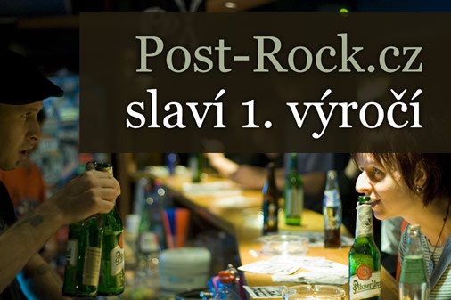 Post-Rock.cz slaví 1. výročí - 11.11.2007